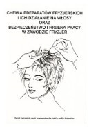 Chemia preparatów fryzjerskich i ich działanie na włosy oraz bezpieczeństwo i higiena pracy w zawodz