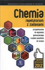 Chemia. Repetytorium z zadaniami.Przygotowanie do egzaminu gimnazjalnego i szybka powtórka do liceum