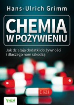 Chemia w pożywieniu. Jak działają dodatki do żywności i dlaczego nam szkodzą