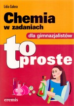 Chemia w zadaniach dla gimnazjalistów. To proste