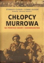 Chłopcy Murrowa na frontach wojny i dziennikarstwa