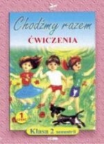 Chodźmy razem. Klasa 2, szkoła podstawowa, semestr 2, część 1. Ćwiczenia