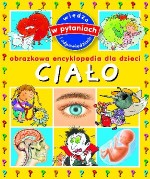 Ciało. Obrazkowa encyklopedia dla dzieci