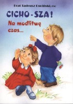 Cicho-sza! Na modlitwę czas...