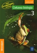 Ciekawa biologia. Część 3. Człowiek zmienia świat przyrody. Podręcznik