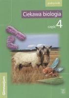 Ciekawa biologia. Gimnazjum, część 4. Człowiek zmienia świat przyrody. Podręcznik