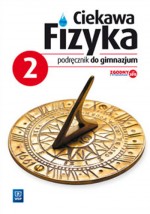 Ciekawa fizyka. Klasa 2, Gimnazjum. Fizyka.  Podręcznik