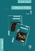 Ciekawa fizyka. Poradnik dla nauczyciela do części 1. podręcznika i program nauczania dla gimnazjum