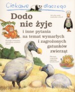 Ciekawe dlaczego Dodo nie żyje i inne pytania na temat wymarłych i zagrożonych gatunków zwierząt