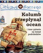 Ciekawe dlaczego Kolumb przepłynął ocean