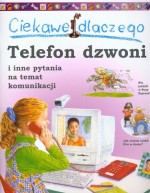 Ciekawe dlaczego telefon dzwoni i inne pytania na temat komunikacji