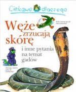 Ciekawe dlaczego. Węże zrzucają skórę