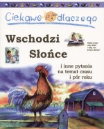 Ciekawe dlaczego wschodzi Słońce