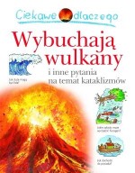 Ciekawe dlaczego. Wybuchają wulkany