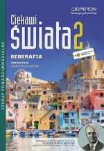 Ciekawi świata 2. Szkoły ponadgimn. Geografia. Podręcznik. Zakres rozszerzony