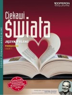 Ciekawi świata. Język polski. Szkoły ponadgimnazjalne. Podręcznik część 1