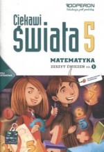 Ciekawi świata. Klasa 5, szkoła podstawowa, część 1. Matematyka. Zeszyt ćwiczeń.