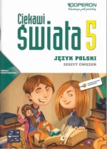 Ciekawi świata. Klasa 5, szkoła podstawowa. Język polski. Zeszyt ćwiczeń.