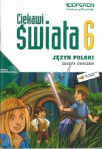 Ciekawi świata. Szkoła podstawowa, część 6. Język polski. Zeszyt ćwiczeń