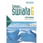 Ciekawi świata. Szkoła podstawowa, część 6. Przyroda. Ćwiczenia