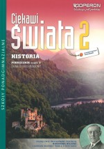 Ciekawi świata. Szkoła ponadgimnazjalna, część 2. Historia. Podręcznik. Zakres rozszerzony