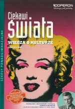 Ciekawi świata. Wiedza o kulturze. Podręcznik dostosowany do wieloletniego użytku