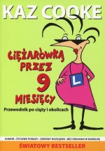 Ciężarówką przez 9 miesięcy. Przewodnik po ciąży i okolicach