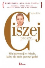 Ciszej proszę...Siła introwersji w świecie, który nie może przestać gadać