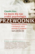 Co może dla nas zrobić psychologia. Poradnik