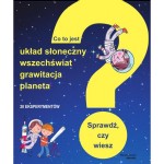 Co to jest? Układ słoneczny, wszechświat, grawitacja, planeta. 20 eksperymentów