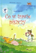 Co w trawie piszczy