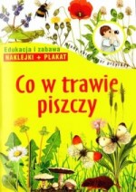 Co w trawie piszczy. Młody obserwator przyrody + naklejki i plakat