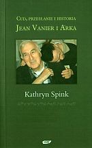 Cud, przesłanie i historia. Jean Vanier i Arka