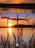 Cuda Polski. Warmia i Mazury