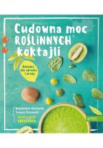 Cudowna moc roślinnych koktajli.