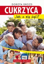 Cukrzyca. Jak z nią żyć. Poradnik pacjenta