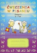 Ćwiczenia w pisaniu. Zeszyt 3. 6-7 lat