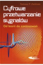 Cyfrowe przetwarzanie sygnałów. Od teorii do zastosowań