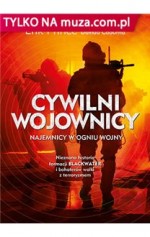 Cywilni wojownicy. Najemnicy w ogniu wojny