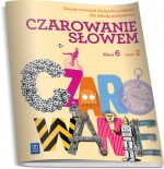 Czarowanie słowem. Klasa 6, szkoła podstawowa, część 2. Język polski. Zeszyt ćwiczeń