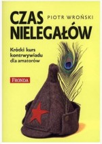 Czas nielegałów. Krótki kurs kontrwywiadu dla amatorów