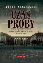 Czas próby. Polski wywiad wojskowy wobec groźby wybuchu wojny w 1939 roku