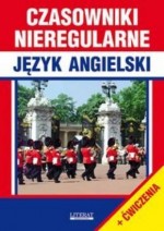 Czasowniki nieregularne. Język angielski + ćwiczenia