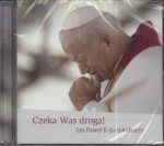 Czeka Was droga! Jan Paweł II do młodzieży (CD audio)