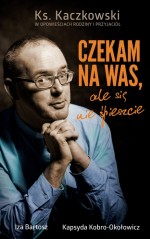 CZEKAM NA WAS ALE SIĘ NIE ŚPIESZCIE