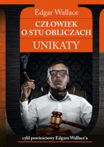 Człowiek o stu obliczach. Unikaty