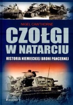 Czołgi w natarciu. Historia niemieckiej broni pancernej