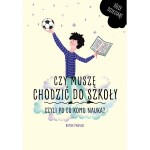 Czy muszę chodzić do szkoły. Czyli po co komu nauka?