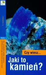 Czy wiesz Jaki to kamień?