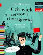 CZYTAM SOBIE - CZŁOWIEK Z CZERWONĄ CHORĄ GIEWKĄ POZIOM 3 EGMONT  9788323771272